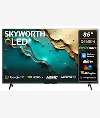 Skyworth 85 Inch Q6600H QLED Google TV
